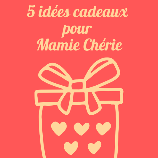 5 idées de cadeaux pour la fête des grands-mères